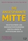 Die angespannte Mitte - Rechtsextreme und demokratiegefährdende Einstellungen in Deutschland 2024/25