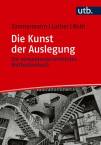 Die Kunst der Auslegung - Ein kompetenzorientiertes Methodenbuch für die hermeneutische Exegese des Neuen Testaments