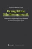 Evangelikale Bibelhermeneutik Zentrale Entwürfe von Hochschullehrern im deutschsprachigen Raum