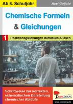 Chemische Formeln und Gleichungen  - Band 1: Reaktionsgleichungen aufstellen und lösen 