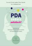 PDA - anders autistisch? - Antworten zum Pathological Demand Avoidance Syndrom für Fachpersonen und Familien 