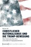 Christlicher Nationalismus und die Trump-Bewegung - Über historische Narrative und moderne Propagandamethoden