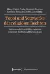 Topoi und Netzwerke der religiösen Rechten - Verbindende Feindbilder zwischen extremer Rechter und Christentum
