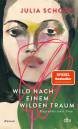 Wild nach einem wilden Traum - Roman Biographie einer Frau. Drittes Buch