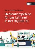 Medienkompetenz für das Lehramt in der Digitalität Aus- und Fortbildung für den hybriden pädagogischen Raum
