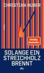 Solange ein Streichholz brennt - Roman