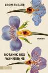 Botanik des Wahnsinns - Roman