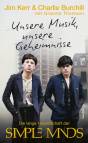 Unsere Musik, unsere Geheimnisse - Die lange Freundschaft der Simple Minds