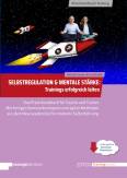 Selbstregulation & Mentale Stärke: Trainings erfolgreich leiten - Das Praxisbuch für Coachs und Trainer: Mit fertigen Seminarkonzepten und agilen Methoden aus dem New Leadership für moderne Selbstführung