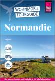 Wohnmobil-Tourguide Normandie Die besten Routen und Stellplätze für alle Selbstfahrer