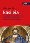 Basileia Die Basileia-Botschaft Jesu nach dem Zeugnis der synoptischen Evangelien