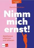 Nimm mich ernst!  - Adultismus erkennen und abbauen