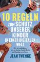 10 Regeln zum Schutz unserer Kinder in einer digitalen Welt  - Wie wir verhindern, sie an Handys, Social Media und Gaming zu verlieren | Die renommierte Wissenschaftlerin und Forschungspartnerin von Jonathan Haidt gibt praktische Tipps. 