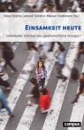 Einsamkeit heute - Individuelles Schicksal oder gesellschaftliches Versagen?