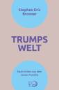 Trumps Welt - Nachrichten aus dem neuen Amerika