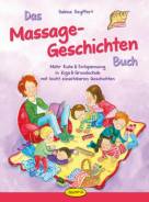 Das Massage-Geschichten-Buch - Mehr Ruhe & Entspannung in Kiga & Grundschule mit leicht einsetzbaren Geschichten