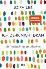Ich denk nicht dran - Ein Vermächtnis zu Lebzeiten