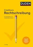 Crashkurs Rechtschreibung - Das Übungsbuch für Ausbildung und Beruf