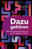 Dazugehören - Warum wir andere ausgrenzen und was wir dagegen tun können