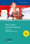 Was ist gute politische Bildung? Leitfaden für den sozialwissenschaftlichen Unterricht