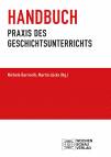 Handbuch Praxis des Geschichtsunterrichts  