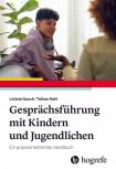 Gesprächsführung mit Kindern und Jugendlichen - Ein praxisorientiertes Handbuch