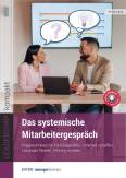 Das systemische Mitarbeitergespräch - Fragetechniken für Führungskräfte – Klarheit schaffen, Lösungen fördern, Wirkung erzielen