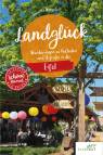 Landglück Eifel - Genusswanderungen zu Hofläden und Hofcafés in der Eifel