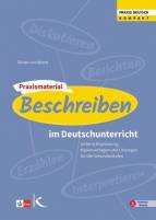 Praxismaterial: Beschreiben im Deutschunterricht - Unterrichtsplanung, Kopiervorlagen und Lösungen für die Sekundarstufen