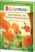 Bildermaus - Geschichten von frechen Eichhörnchen  
