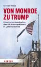 Von Monroe zu Trump - Eine kurze Geschichte der US-Interventionen in Lateinamerika