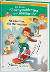 Die besten Silbengeschichten zum Lesenlernen - Geschichten, die Mut machen -