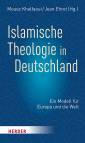 Islamische Theologie in Deutschland - Ein Modell für Europa und die Welt 