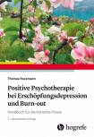 Positive Psychotherapie bei Erschöpfungsdepression und Burn-out - Handbuch für die klinische Praxis