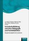 Grundschulbildung zwischen Pädagogik und Fachdidaktiken - Bezugsnotwendigkeiten der Grundschule