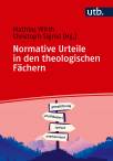 Normative Urteile in den theologischen Fächern Theorie und Praxis des Wertens