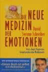 Die neue Medizin der Emotionen Stress, Angst, Depression: Gesund werden ohne Medikamente