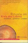 Rituale im Kreis des Lebens Verstehen - gestalten - erleben