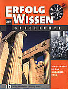 Erfolg mit Wissen: Geschichte Von der Antike bis zum 30jährigen Krieg