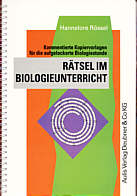 Rätsel im Biologieunterricht Kommentierte Kopiervorlagen für die aufgelockerte Biologiestunde