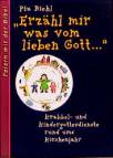 'Erzähl mir was vom lieben Gott . . .' Krabbel- und Kindergottesdienste rund ums Kirchenjahr