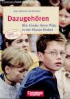 Dazugehören Wie Kinder ihren Platz in der Klasse finden