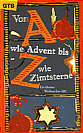 Von A wie Advent bis Z wie Zimtsterne Ein kleines Weihnachts-ABC