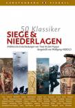 50 Klassiker : Siege und Niederlagen Militärische Entscheidungen von Troja bis Jom Kippur