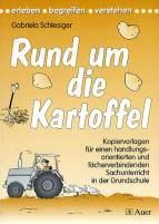 Rund um die Kartoffel Kopiervorlagen für einen handlungsorientierten und fächerverbindenden Sachunterricht in der Grundschule 