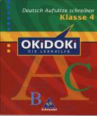 OKiDOKi, Die Lernhilfe, Deutsch : Aufsätze schreiben Klasse 4 