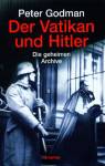 Der Vatikan und Hitler Die geheimen Archive