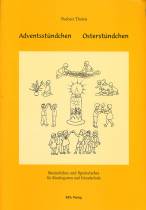 Adventstündchen - Osterstündchen - Besinnliches und Spielerisches für Kindergarten und Grundschule