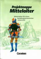 Projektmappe Geschichte Mittelalter Materialien für einen handlungsorientierten Unterricht