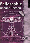 Philosophie kennen lernen Denker • Ideen • Systeme 